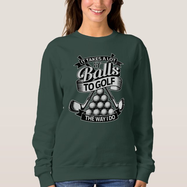 Sweatshirt Prend Beaucoup De Ballons - Golf drôle (Devant)