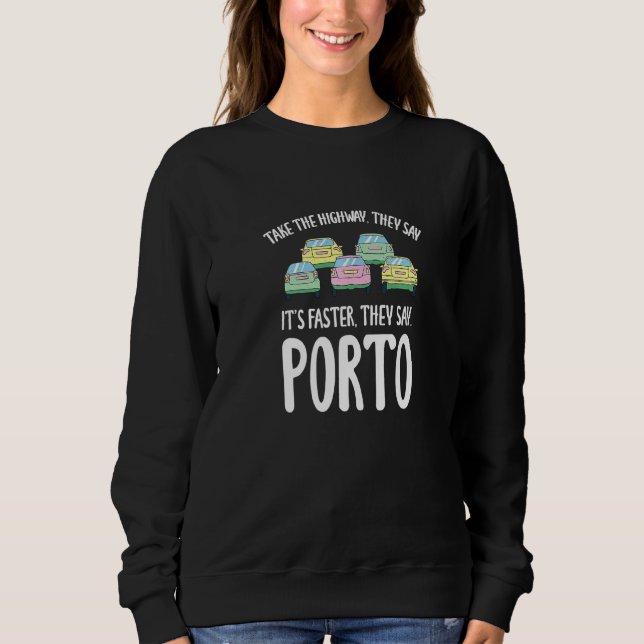 Sweatshirt Prendre L'Autoroute Porto Trafic Portugal Heure De (Devant)