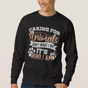 Sweatshirt Prendre soin des animaux n'est pas ce que je fais,