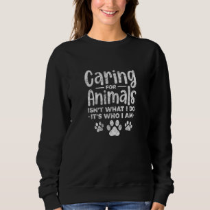 Sweatshirt Prendre soin des animaux n'est pas ce que je fais