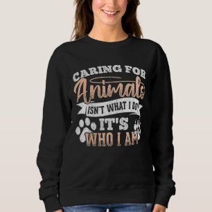Sweatshirt Prendre soin des animaux n'est pas ce que je fais,