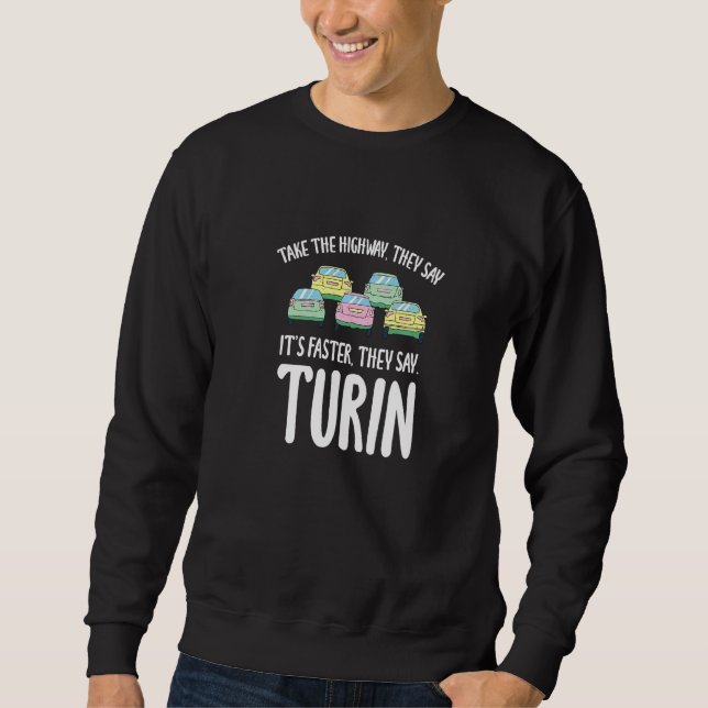 Sweatshirt Prenez La Route Turin Traffic Italie Heure De Cour (Devant)