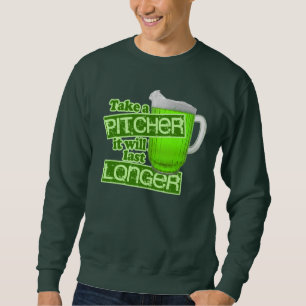 Sweatshirt Prenez un broc qu'il durera plus longtemps