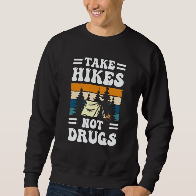 Sweatshirt Prenez une randonnée pas de drogues (Devant)