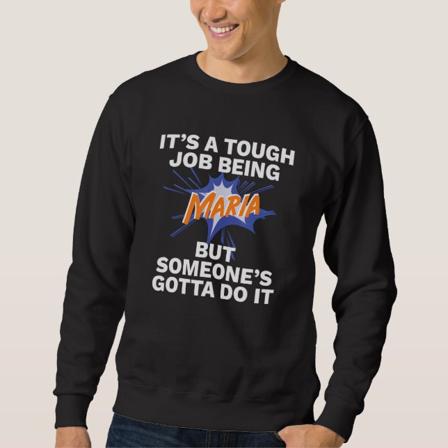 Sweatshirt Prénom Drôle Est Maria Tough Travail Être Maria (Devant)