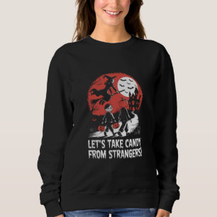 Sweatshirt Prenons des bonbons à des inconnus Funny Halloween