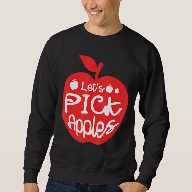 Sweatshirt Prenons des pommes Pomme Picker Fruit Lover Apple  (Devant)