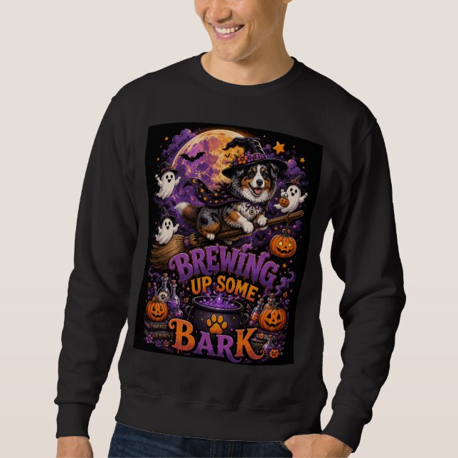 Sweatshirt Préparer un peu d'écorce Berger Australien Sorcièr (Devant)