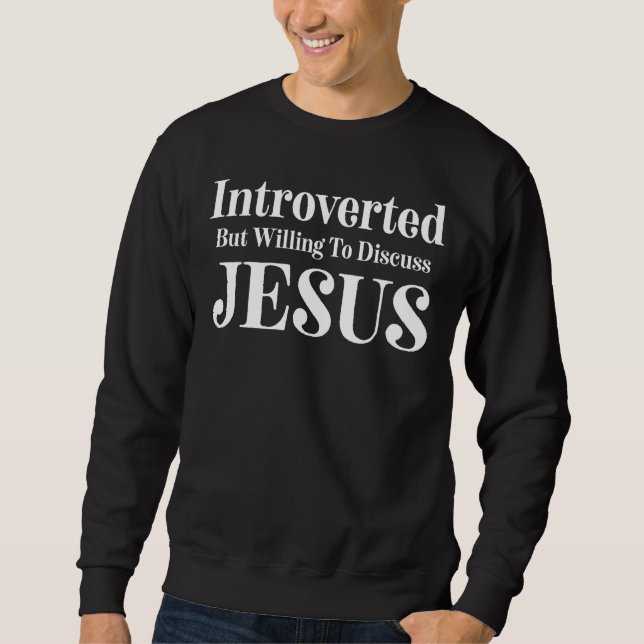 Sweatshirt Présenté mais prêt à discuter de Jésus Bible Chr (Devant)