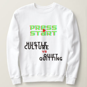 SWEATSHIRT PRESSE DÉMARRER, CULTURE DES MAIN CONTRE QUITTER T