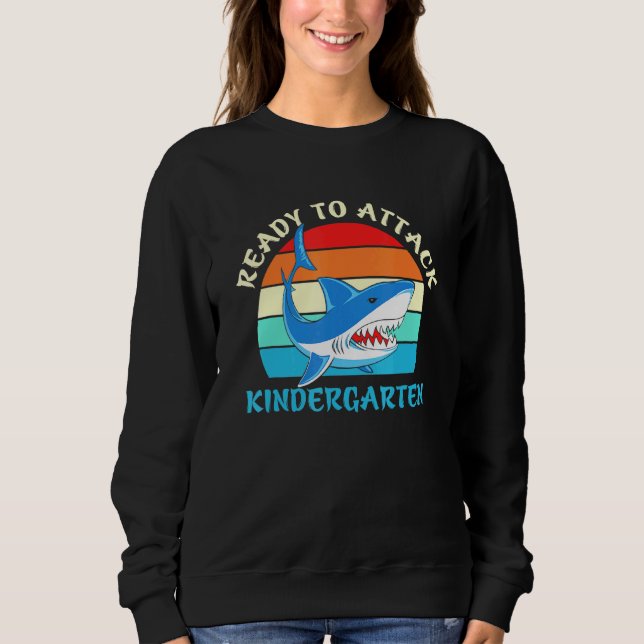 Sweatshirt Prêt À Attaquer Le Requin De La Maternelle (Devant)
