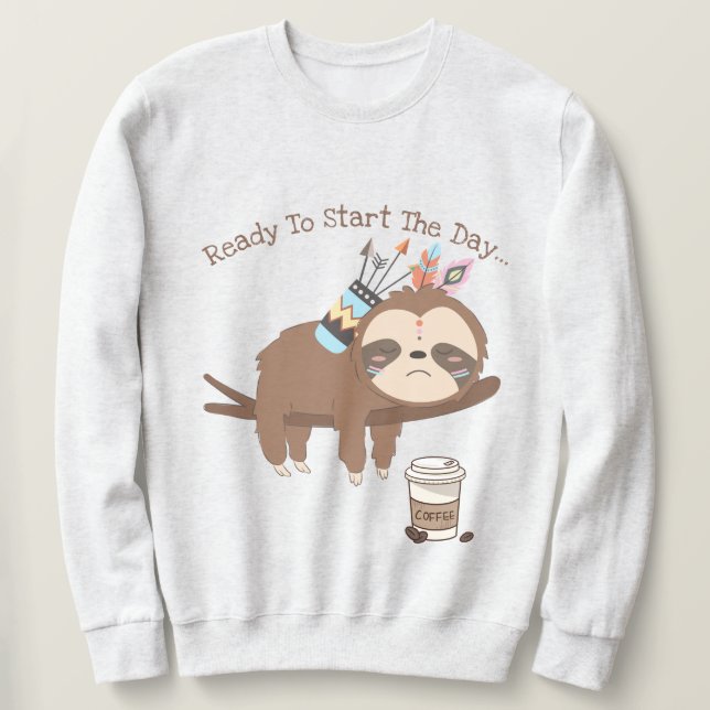 Sweatshirt Prêt à démarrer la journée (Design devant)