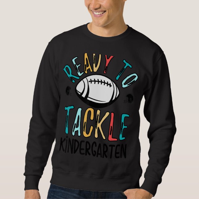 Sweatshirt Prêt À S'Attaquer À La maternelle Football Premier (Devant)