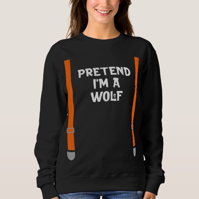 Sweatshirt Prétendre Im Wolf Funny Lazy Costume de fête d'Hal (Devant)
