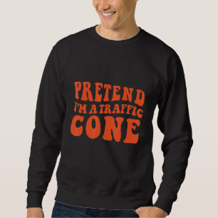 Sweatshirt Prétendre que je suis un costume de cône de la cir