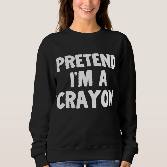 Sweatshirt Prétendre que je suis un Crayon drôle Costume d'Ha (Devant)