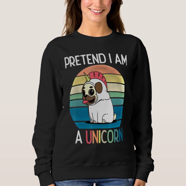 Sweatshirt Prétendre Que Je Suis Un Unicorn Retro Chien Costu (Devant)