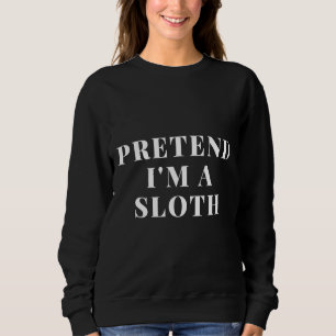 Sweatshirt Prétendre Que Je Suis Une Instruction Sloth Chain