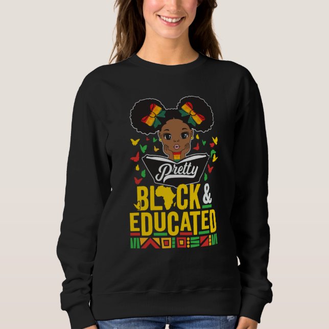 Sweatshirt Pretty Black and Educated African History Month Ki (Devant)