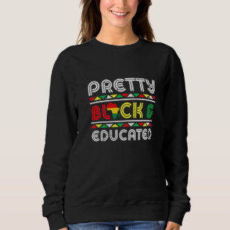 Sweatshirt Pretty Black And Educated African Pride Black Hist