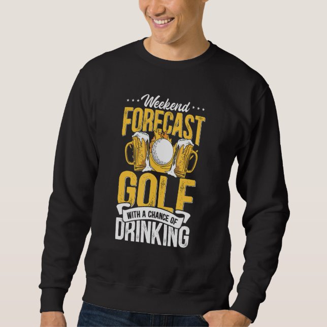 Sweatshirt Prévisions de week-end amusantes Golf avec une cha (Devant)
