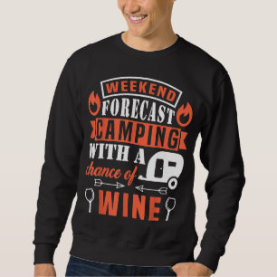 Sweatshirt Prévisions de week-end Camping avec vin Alcool Cam