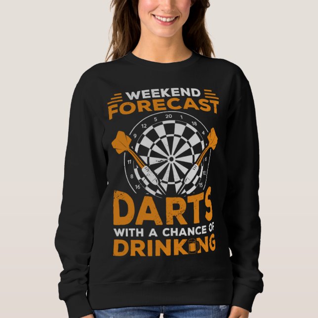 Sweatshirt Prévisions de week-end fléchettes avec une chance  (Devant)