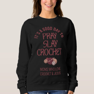Sweatshirt Prière personnalisée SLAY CROCHET Maman chrétienne