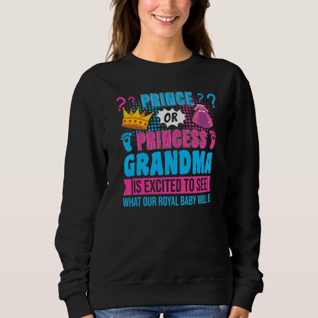 Sweatshirt Prince or Princess Grandma Baby Gender Reveal Part (Devant)