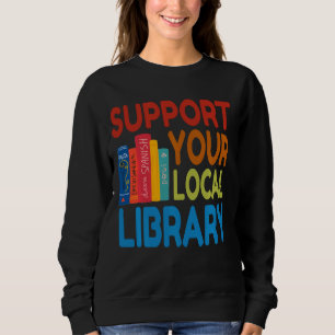 Sweatshirt Prise En Charge De Votre Bibliothèque Locale Pour