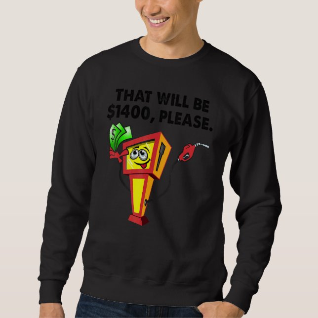 Sweatshirt Prix du gaz Coût du carburant diesel Augmentation  (Devant)