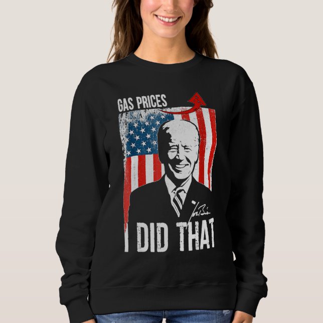 Sweatshirt Prix Du Gaz Pompe À Essence Je L'Ai Fait (Devant)