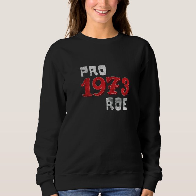 Sweatshirt Pro 1973 Roe Protect Womens V Wade Feminism Empowe (Devant)