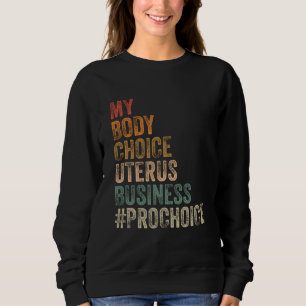 Sweatshirt Pro Choice My Body Choice Uterus prochochos d'affa
