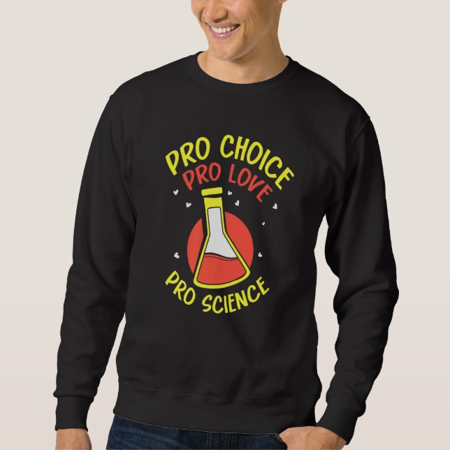 Sweatshirt Pro Choice Pro Love Pro Science  Feminisim Womens  (Devant)