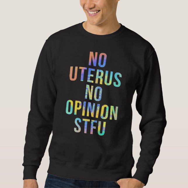 Sweatshirt Pro Choice Women No Uterus No Opinion March Democr (Devant)