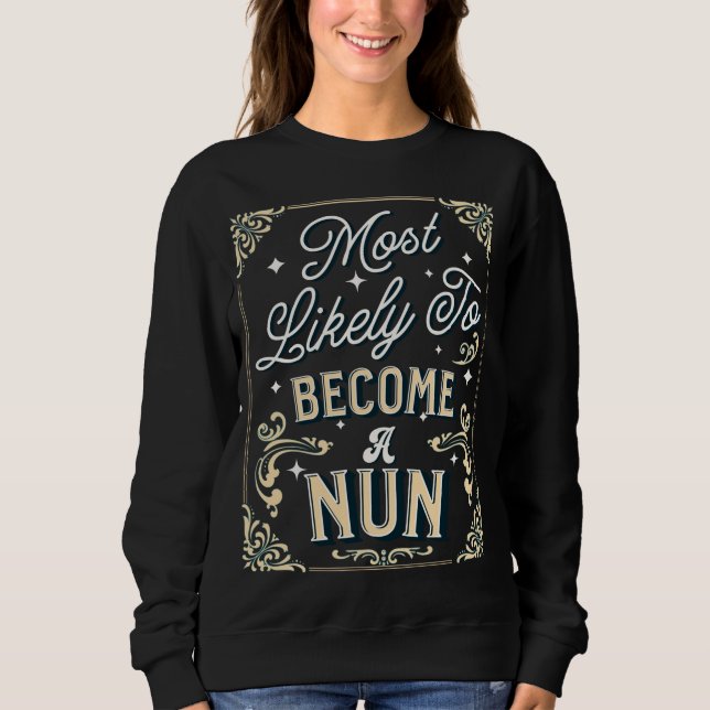 Sweatshirt Probablement Devenir Une Nonne Drôle Diplômé Senio (Devant)