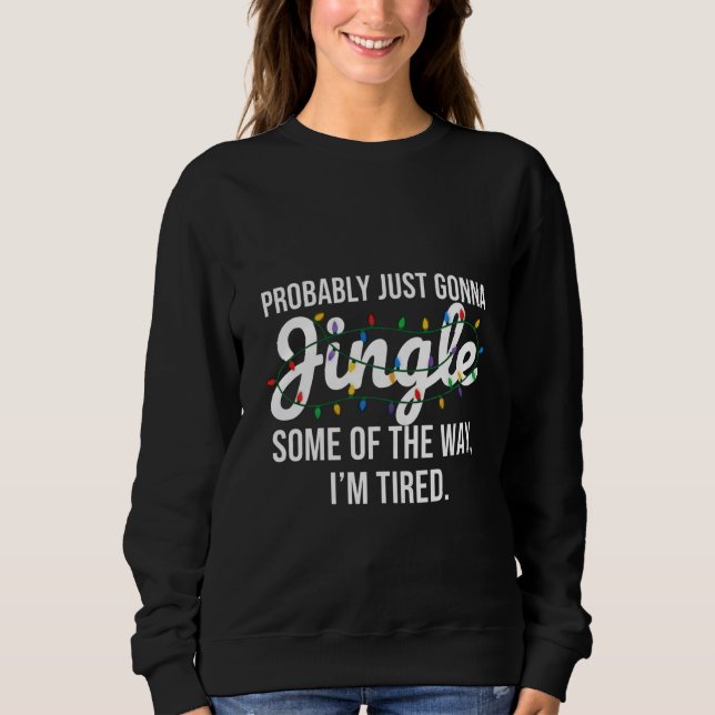 Sweatshirt Probablement juste Noël qui tinte (Devant)