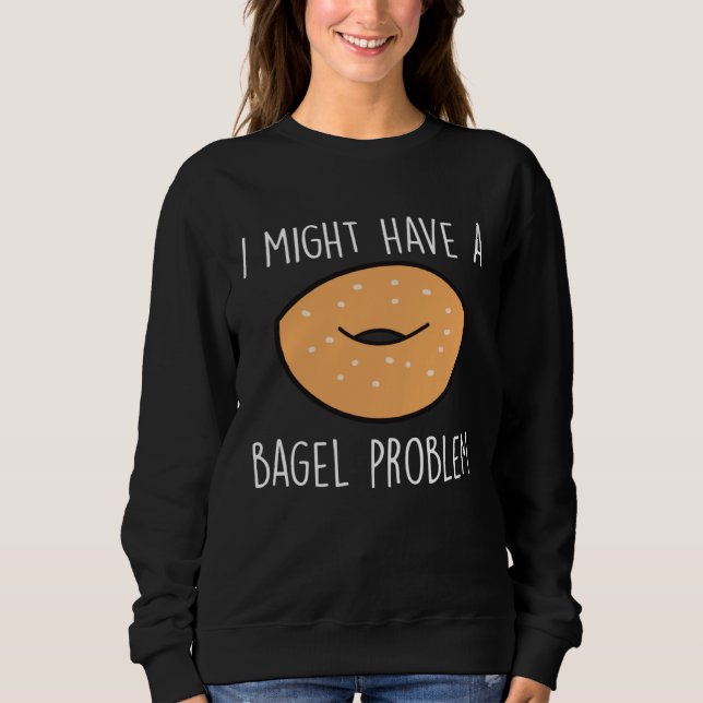 Sweatshirt Problème de Bagel Citation Bagels Amusing Amateur  (Devant)