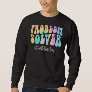 Sweatshirt Problème de l'enseignant en mathématiques Solveur 