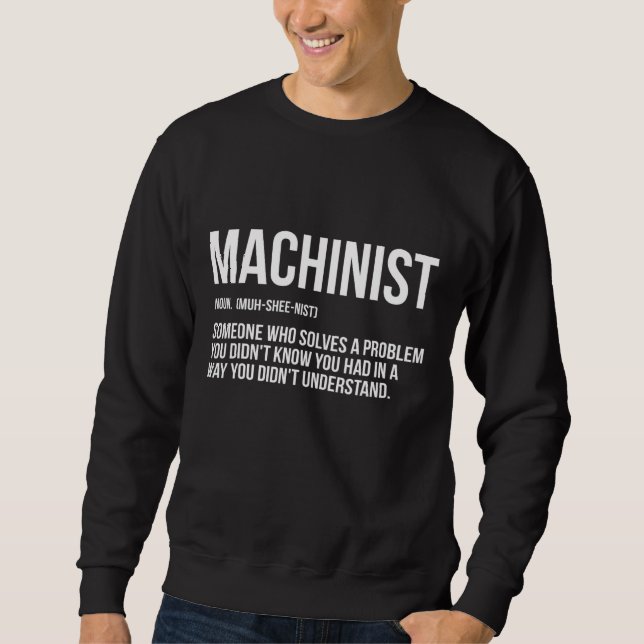 Sweatshirt Problème de machiniste Opérateur de machine Usinag (Devant)