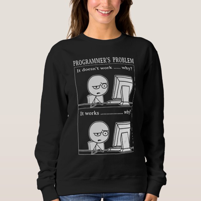 Sweatshirt Problème de programmeur ça marche Ingénieur logici (Devant)