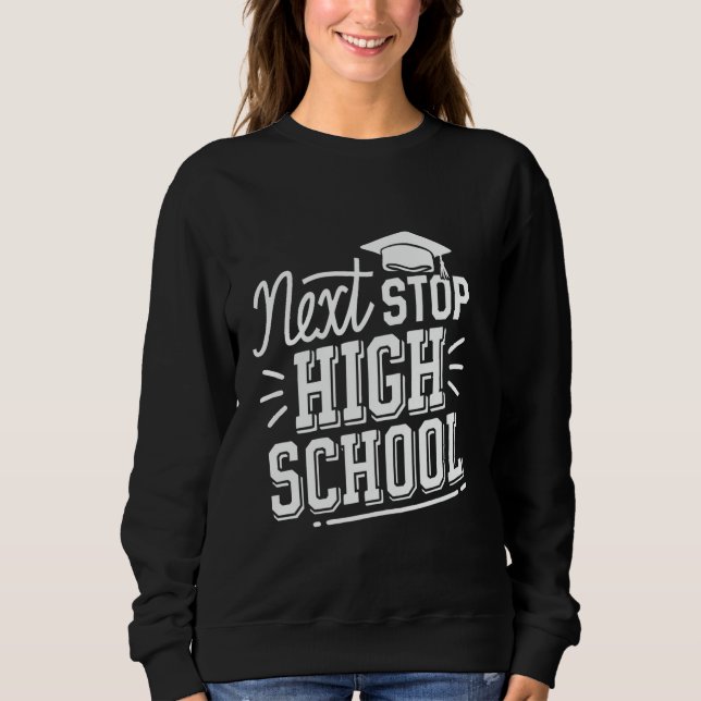 Sweatshirt Prochaine étape lycée diplômé de collège (Devant)