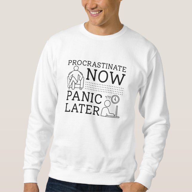 Sweatshirt Procrastiner Maintenant Panique Plus Tard (Devant)