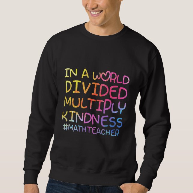 Sweatshirt Prof de maths dans un monde divisé multipliez la g (Devant)