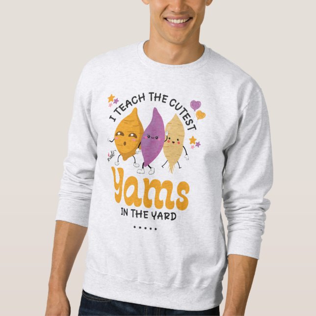 Sweatshirt Prof I Teach Les YAMS LES PLUS MIGNONS DU JARDIN P (Devant)