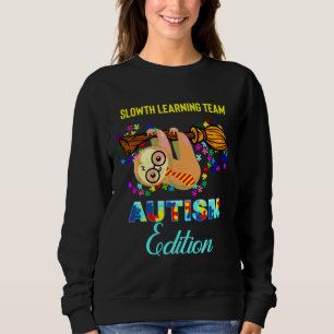 Sweatshirt Professeur d'autisme Sloth Learning Edition spécia