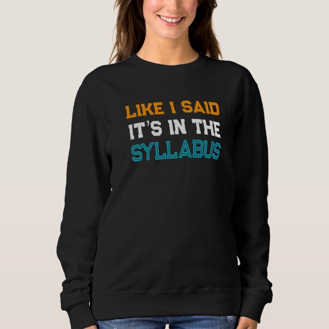 Sweatshirt Professeur de collège Dire comme je l'ai dit C'est (Devant)