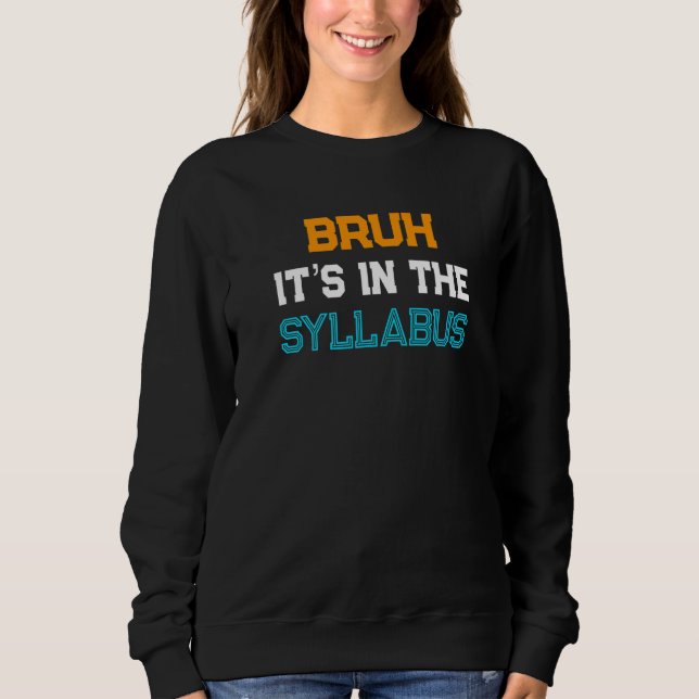 Sweatshirt Professeur de collège dire ta staff Bruh It's In T (Devant)