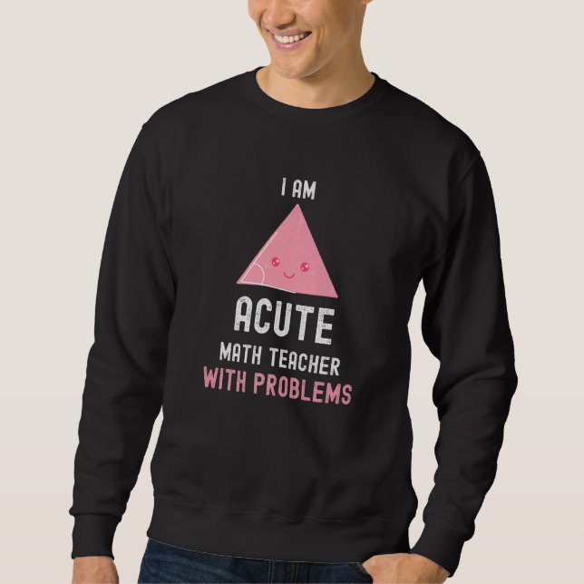 Sweatshirt Professeur De Mathématiques Je Suis Actif Enseigna (Devant)